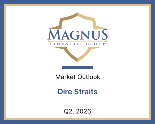 Magnus Financial Group Market Outlook Q2 2026