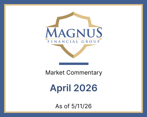 Magnus Financial Group April 2026 market commentary graphic